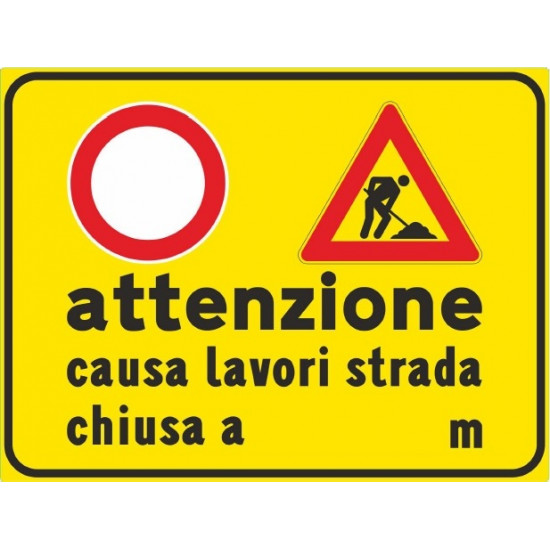 Attenzione causa lavori strada chiusa a ... m